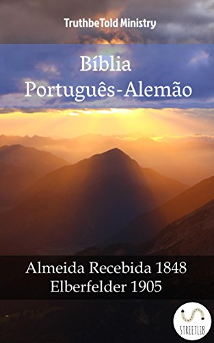 Livro PDF Bíblia Português-Alemão: Almeida Recebida 1848 – Elberfelder 1905 (Parallel Bible Halseth Livro 986)