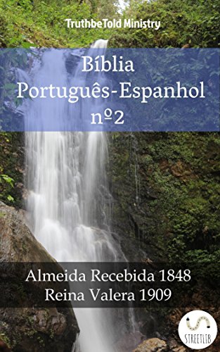 Livro PDF: Bíblia Português-Espanhol nº2: Almeida Recebida 1848 – Reina Valera 1909 (Parallel Bible Halseth Livro 1007)
