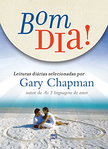 Capa do livro: Bom dia!: Leituras diárias selecionadas por Gary Chapman - Ler Online pdf
