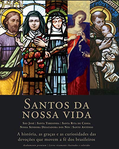 Livro PDF Box Santos da nossa vida: São José, Santa Teresinha, Santa Rita de Cássia, Nossa Senhora Desatadora, Santo Antônio