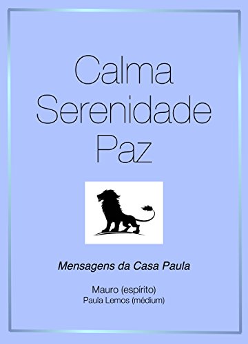 Livro PDF: Calma Serenidade Paz: Mensagens da Casa Paula