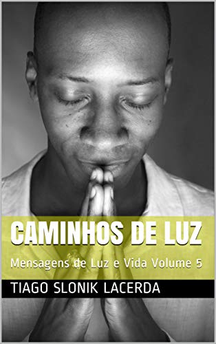 Livro PDF Caminhos de Luz: Mensagens de Luz e Vida Volume 5