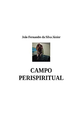 Livro PDF: CAMPO PERISPIRITUAL: Nossa Milenar Companhia