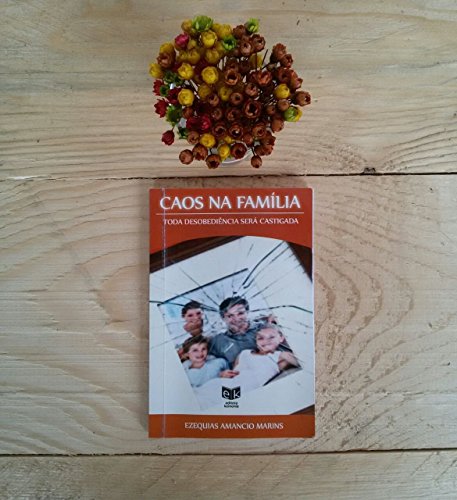 Capa do livro: CAOS NA FAMILIA: TODA DESOBEDIÊNCIA SERÁ CASTIGADA - Ler Online pdf