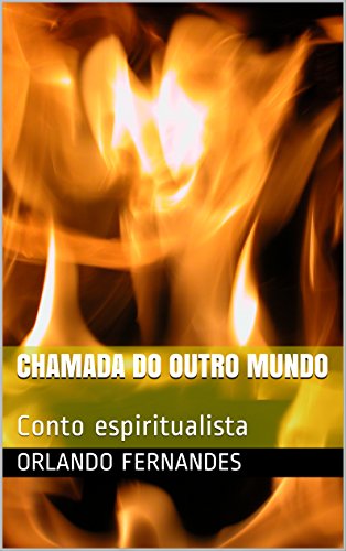 Capa do livro: CHAMADA DO OUTRO MUNDO: Conto espiritualista - Ler Online pdf