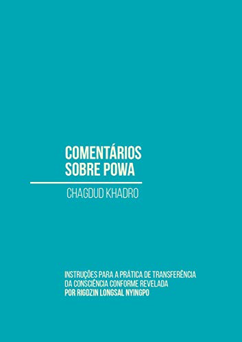 Livro PDF Comentários sobre powa: Instruções para a prática de transferência da consciência conforme revelada por Rigdzin Longsal Nyingpo