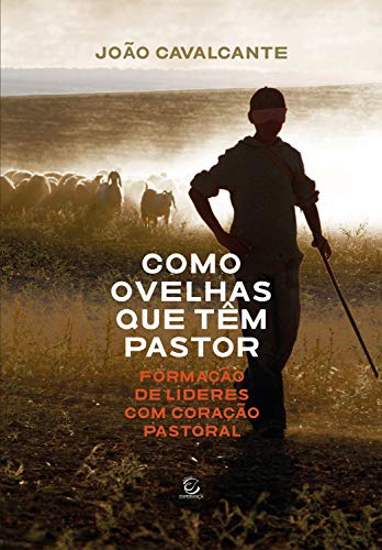 Capa do livro: Como ovelhas que têm pastor: Formação de líderes com coração pastoral - Ler Online pdf