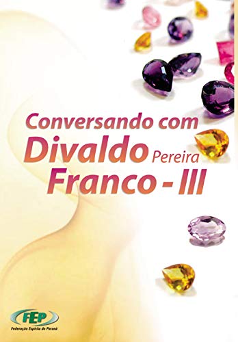 Capa do livro: Conversando com Divaldo Pereira Franco – III - Ler Online pdf