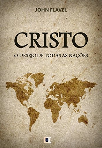 Livro PDF Cristo, O Desejo de Todas as Nações, por John Flavel