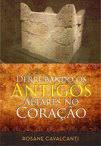 Capa do livro: Derrubando os antigos altares no coração - Ler Online pdf