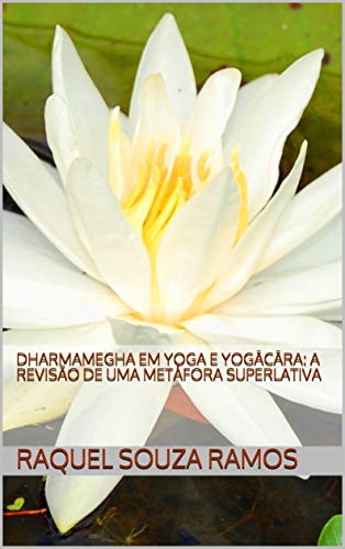 Capa do livro: Dharmamegha em yoga e yogācāra: a revisão de uma metáfora superlativa - Ler Online pdf