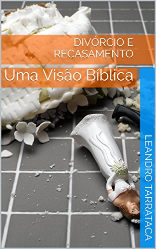 Capa do livro: Divórcio e Recasamento: Uma Visão Bíblica - Ler Online pdf