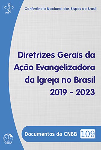 Capa do livro: Documentos da CNBB 109: Diretrizes Gerais da Ação Evangelizadora 2019 – 2023 - Ler Online pdf