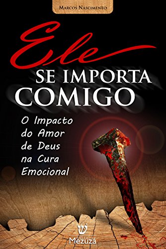 Capa do livro: Ele Se Importa Comigo: O impacto do Amor de Deus na Cura Emocional - Ler Online pdf