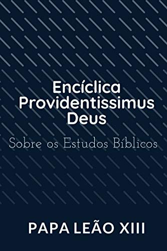 Livro PDF Encíclica Providentissimus Deus: Sobre os Estudos Bíblicos