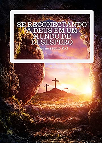 Livro PDF Encontrando Deus em um Mundo de Desespero: Deus no Século XXI