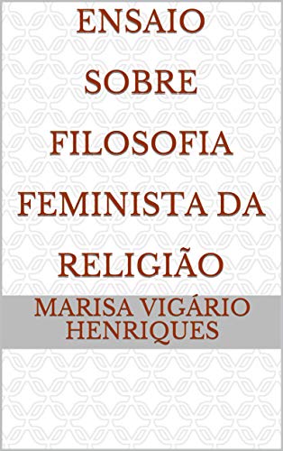 Livro PDF: Ensaio Sobre Filosofia Feminista da Religião