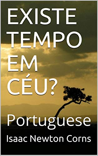 Livro PDF EXISTE TEMPO EM CÉU?: Portuguese