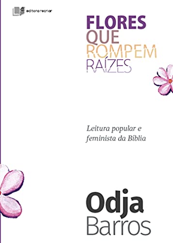 Capa do livro: Flores que rompem raízes: leitura popular e feminista da Bíblia - Ler Online pdf
