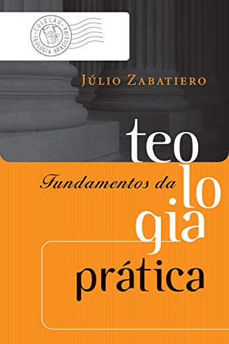 Livro PDF: Fundamentos da teologia prática (Coleção Teologia Brasileira)