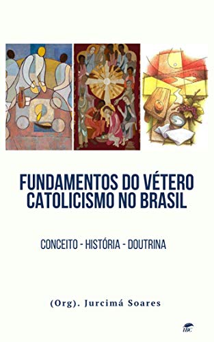 Capa do livro: Fundamentos do Vétero Catolicismo: Conceito – História – Doutrina (Eclesiologia Livro 1) - Ler Online pdf