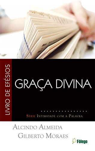 Livro PDF Graça Divina: LIVRO DE EFÉSIOS (Intimidade com a Palavra)