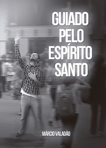 Livro PDF Guiado Pelo Espírito Santo (Mensagens Livro 231)