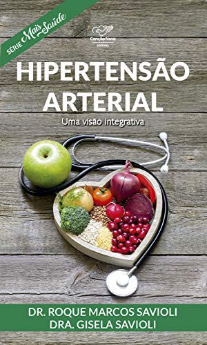 Livro PDF Hipertensão Arterial: Uma Visão Integrativa (Série Mais Saúde)
