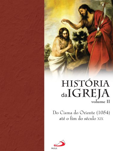 Livro PDF História da Igreja – do cisma do oriente até o fim do século XIX