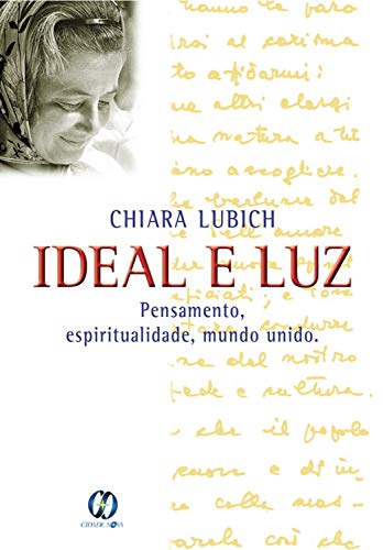 Capa do livro: Ideal e Luz: Pensamento, espiritualidade, mundo unido - Ler Online pdf