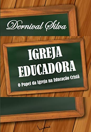 Livro PDF: IGREJA EDUCADORA: O Papel da Igreja na Educação Cristã