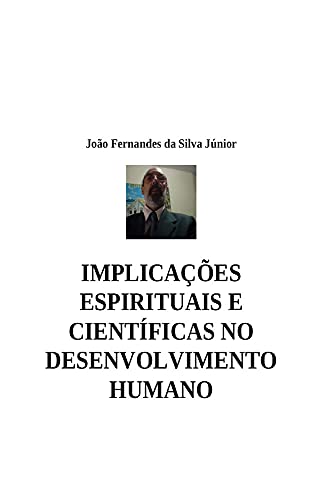 Capa do livro: IMPLICAÇÕES ESPIRITUAIS E CIENTÍFICAS NO DESENVOLVIMENTO HUMANO - Ler Online pdf