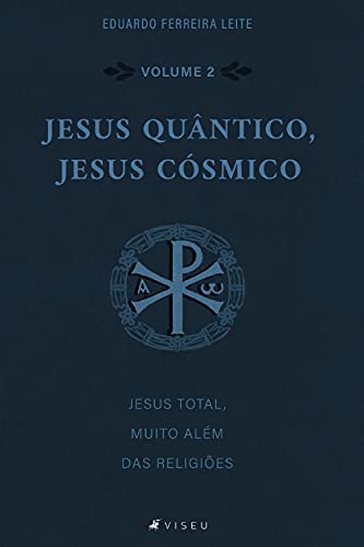 Livro PDF Jesus Quântico, Jesus Cósmico: Jesus total, muito além das religiões – Volume 2