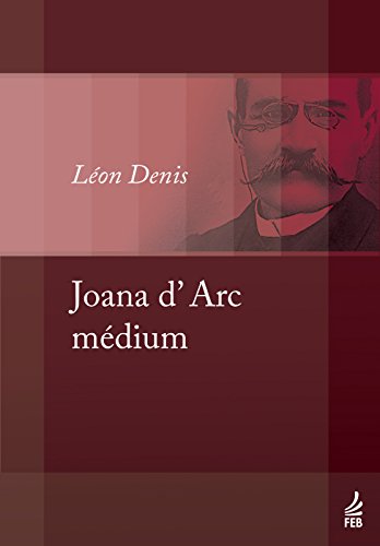 Livro PDF Joana d’Arc médium (Coleção Léon Denis)