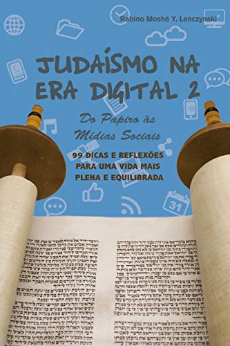Livro PDF: Judaismo na Era Digital 2: 99 Dicas para Uma Vida Mais Plena e Equilibrada (Judaísmo na Era Digital)