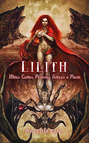 Capa do livro: Lilith – Mitos, Cultos, Poderes, Feitiços e Pacto - Ler Online pdf