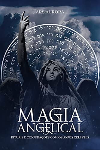 Livro PDF Magia Angelical: Rituais e conjurações com os anjos celestes
