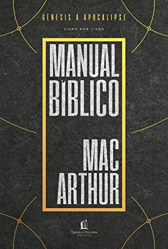 Livro PDF Manual bíblico MacArthur: Uma meticulosa pesquisa da Bíblia, livro a livro, elaborada por um dos maiores teólogos da atualidade