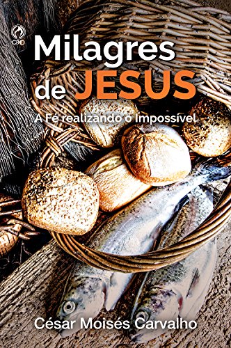 Livro PDF: Milagres de Jesus: A Fé Realizando o Impossível