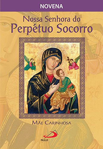 Livro PDF: Nossa Senhora do Perpétuo Socorro, mãe carinhosa (Novenas e orações)