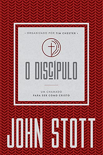 Livro PDF O Discípulo: um chamado para ser como Cristo (O Cristão Contemporâneo Livro 2)