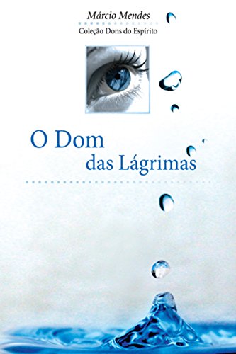Capa do livro: O Dom das Lágrimas (Dons do Espírito) - Ler Online pdf