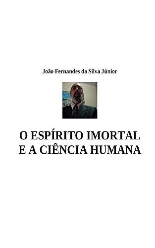 Livro PDF O ESPÍRITO IMORTAL E A CIÊNCIA HUMANA