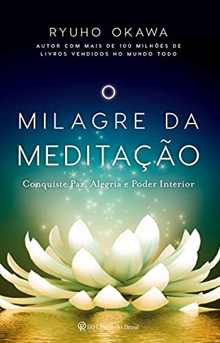 Livro PDF O Milagre da Meditação: Conquiste paz, alegria e poder interior