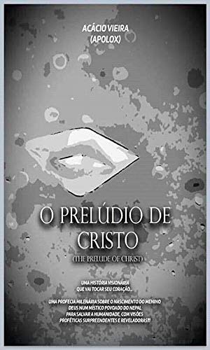 Livro PDF O PRELÚDIO DE CRISTO: Uma história visionária que vai tocar seu coração…