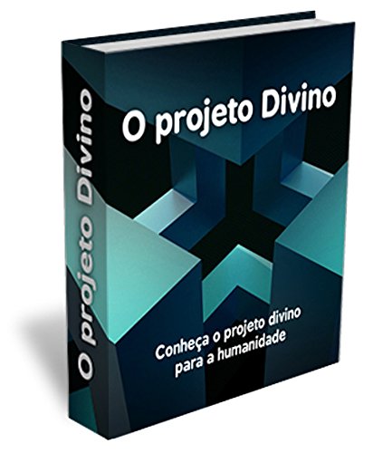Livro PDF O Projeto Divino: Deus está preparando um povo para habitar em uma nova terra. Conheça aqui o projeto divino passo a passo.