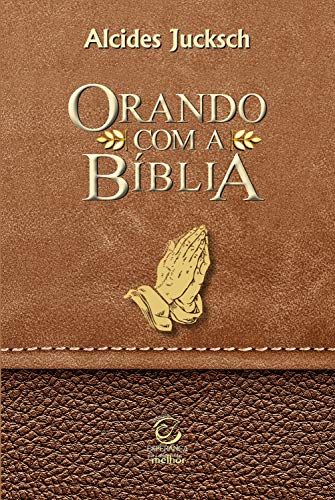 Capa do livro: Orando com a Bíblia - Ler Online pdf