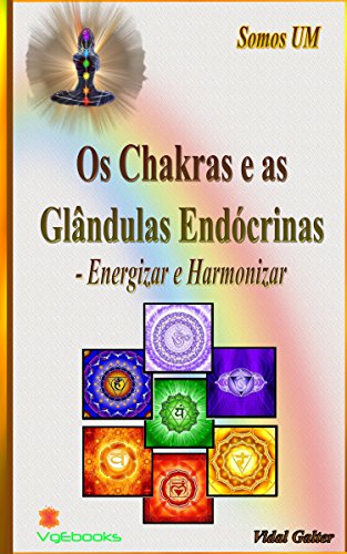 Livro PDF Os Chakras e as Glândula Endócrinas: Energizar e Harmonizar
