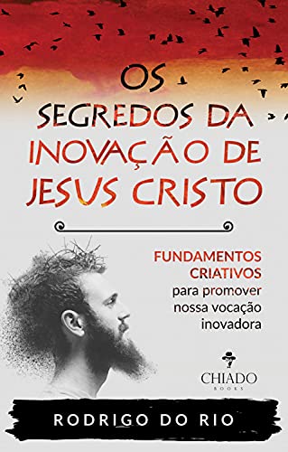 Livro PDF: Os segredos da inovação de Jesus Cristo