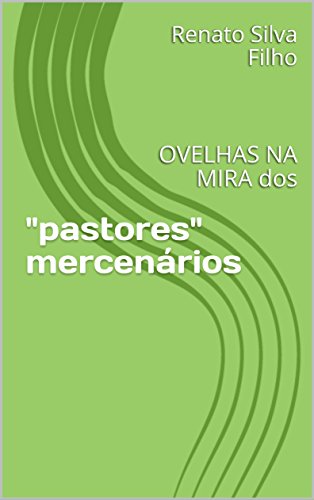 Livro PDF “pastores” mercenários: OVELHAS NA MIRA dos